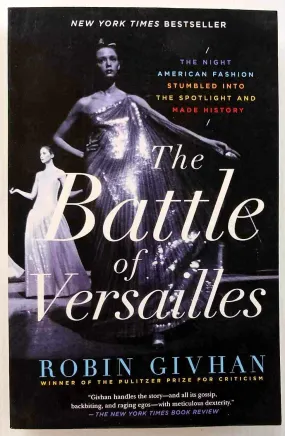 THE BATTLE OF VERSAILLES - Robin Givhan